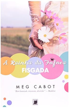 A Rainha da Fofoca Fisgada Meg Cabot